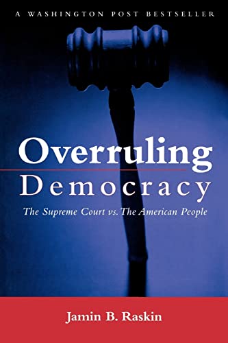 Beispielbild fr Overruling Democracy : The Supreme Court versus The American People zum Verkauf von Blackwell's