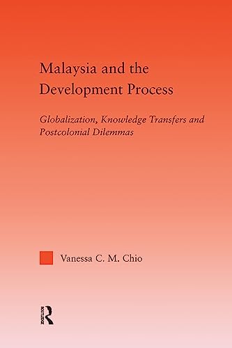 Stock image for Malaysia and the Development Process: Globalization, Knowledge Transfers and Postcolonial Dilemmas for sale by ThriftBooks-Dallas
