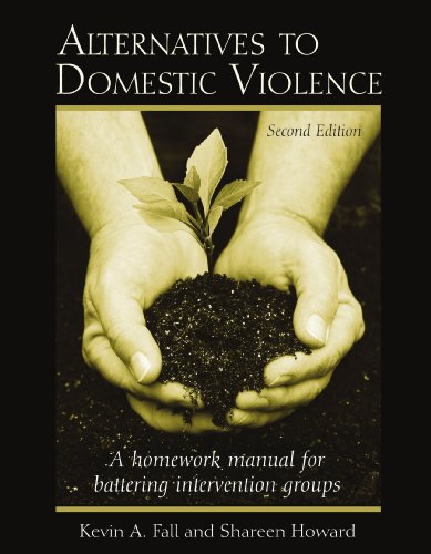 Alternatives to Domestic Violence: A Homework Manual for Battering Intervention Groups (9780415949521) by Fall, Kevin A.