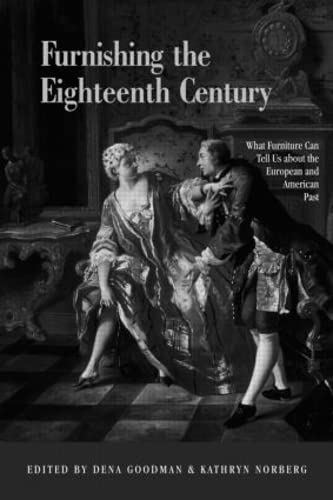 9780415949538: Furnishing the Eighteenth Century: What Furniture Can Tell Us about the European and American Past