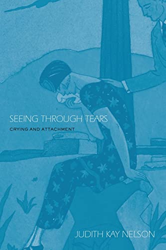 9780415949682: Seeing Through Tears: Crying and Attachment