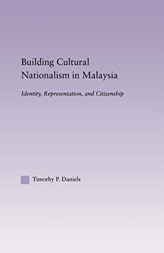 Stock image for Building Cultural Nationalism in Malaysia: Identity, Representation and Citizenship (East Asia: History, Politics, Sociology and Culture) for sale by Chiron Media