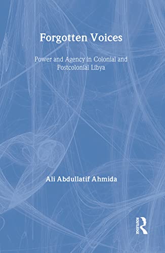 9780415949866: Forgotten Voices: Power And Agency In Colonial And Postcolonial Libya