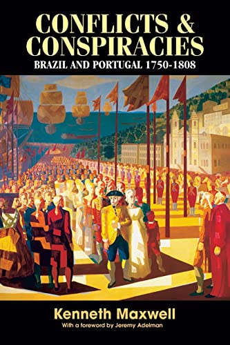 Stock image for Conflicts and Conspiracies: Brazil and Portugal, 1750-1808 for sale by Wonder Book