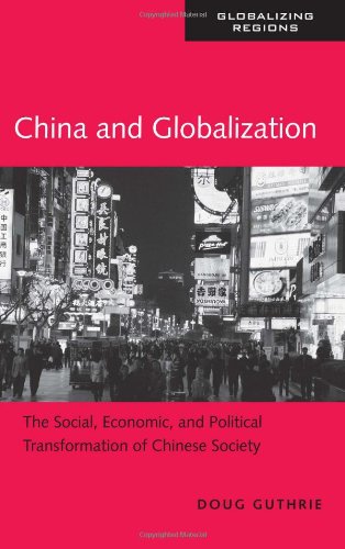 Beispielbild fr China and Globalization: The Social, Economic and Political Transformation of Chinese Society (Globalizing Regions) zum Verkauf von Wonder Book