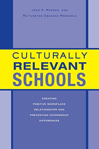 Stock image for Culturally Relevant Schools: Creating Positive Workplace Relationships and Preventing Intergroup Differences for sale by Blackwell's