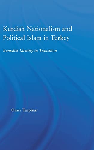 Imagen de archivo de Kurdish Nationalism and Political Islam in Turkey: Kemalist Identity in Transition (Middle East Studies: History, Politics & Law) a la venta por Chiron Media