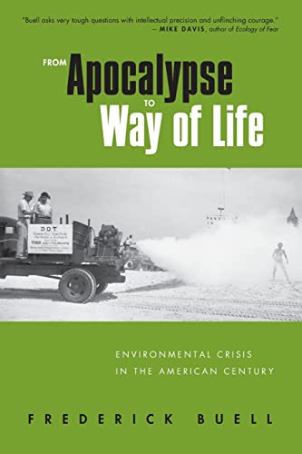 Stock image for From Apocalypse to Way of Life: Environmental Crisis in the American Century for sale by Weird World