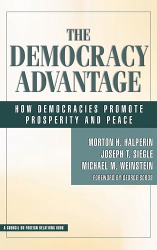 Stock image for The Democracy Advantage : How Democracies Promote Prosperity and Peace for sale by Better World Books