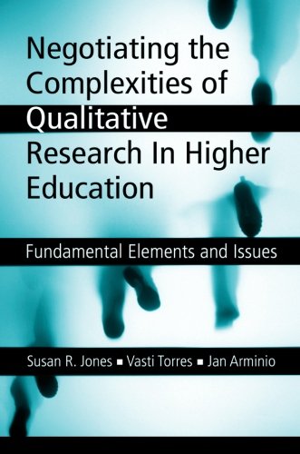 Stock image for Negotiating the Complexities of Qualitative Research in Higher Education : Fundamental Elements and Issues for sale by Better World Books
