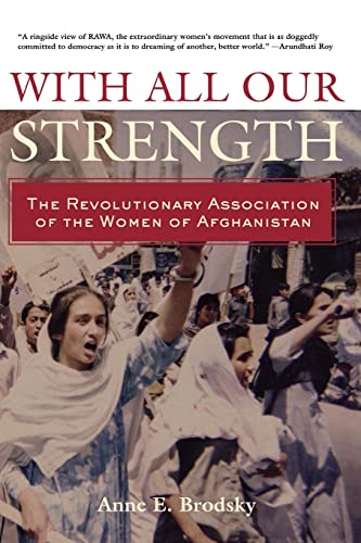 Stock image for With All Our Strength: The Revolutionary Association of the Women of Afghanistan for sale by Chiron Media