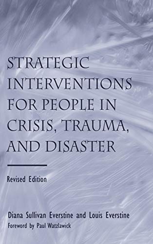 Beispielbild fr Strategic Interventions for People in Crisis, Trauma, and Disaster : Revised Edition zum Verkauf von Better World Books