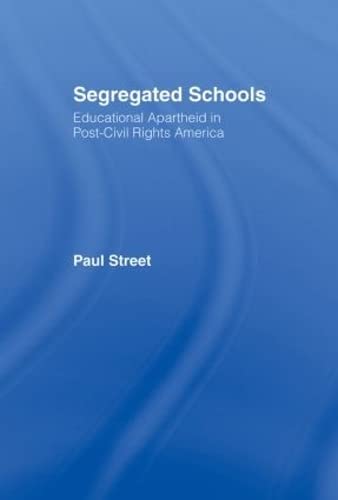 Stock image for Segregated Schools: Educational Apartheid in Post-Civil Rights America (Positions: Education, Politics, and Culture) for sale by Chiron Media