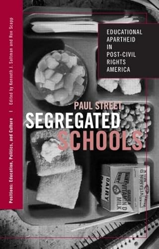Stock image for Segregated Schools: Educational Apartheid in Post-Civil Rights America (Positions: Education, Politics, and Culture) for sale by SecondSale