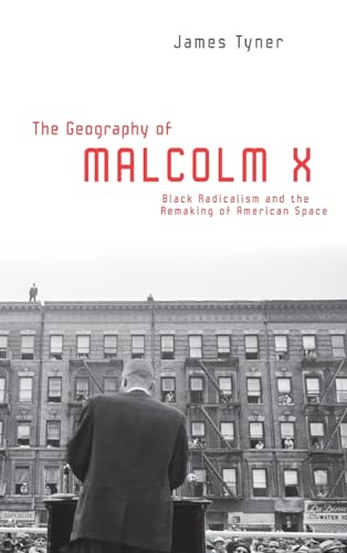 9780415951227: The Geography of Malcolm X: Black Radicalism and the Remaking of American Space