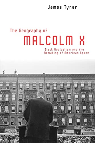 9780415951234: The Geography of Malcolm X: Black Radicalism and the Remaking of American Space