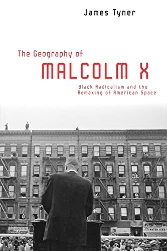 Stock image for The Geography of Malcolm X: Black Radicalism and the Remaking of American Space for sale by Books From California