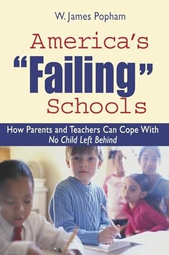 Stock image for America's Failing Schools : How Parents and Teachers Can Cope with No Child Left Behind for sale by Better World Books