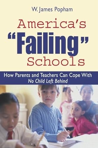 Stock image for America's Failing Schools : How Parents and Teachers Can Cope with No Child Left Behind for sale by Better World Books