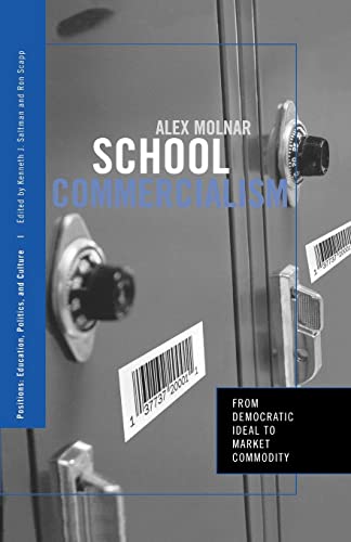 Stock image for School Commercialism : From Democratic Ideal to Market Commodity for sale by Blackwell's