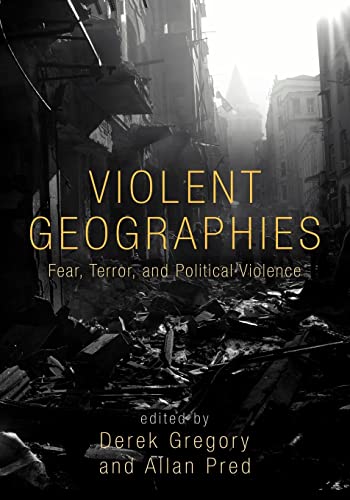Beispielbild fr Violent Geographies : Fear, Terror, and Political Violence zum Verkauf von Blackwell's