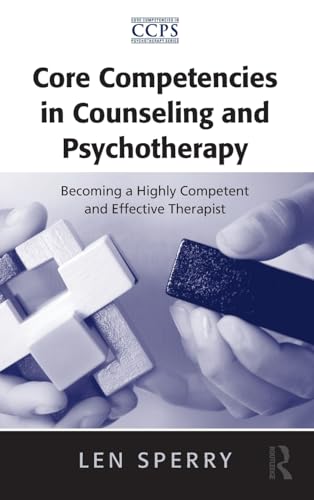 9780415952491: Core Competencies in Counseling and Psychotherapy: Becoming a Highly Competent and Effective Therapist (Core Competencies in Psychotherapy Series)