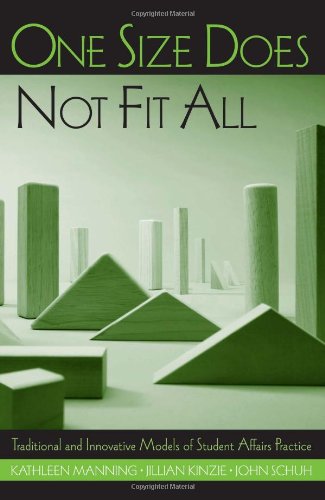 Stock image for One Size Does Not Fit All: Traditional and Innovative Models of Student Affairs Practice for sale by ZBK Books