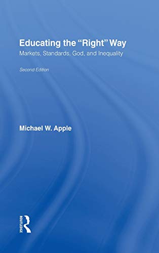 9780415952712: Educating the Right Way: Markets, Standards, God, and Inequality