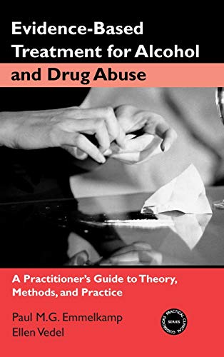 Beispielbild fr Evidence-Based Treatments for Alcohol and Drug Abuse: A Practitioners Guide to Theory, Methods, and Practice (Practical Clinical Guidebooks Series) zum Verkauf von Goodwill