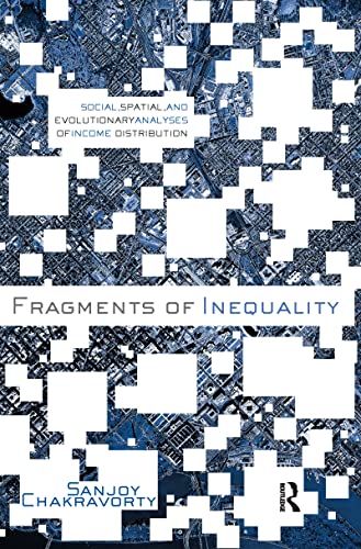 9780415952965: Fragments of Inequality: Social, Spatial and Evolutionary Analyses of Income Distribution