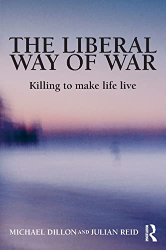 Imagen de archivo de The Liberal Way of War: Killing to Make Life Live (Global Horizons) a la venta por Book Trader Cafe, LLC