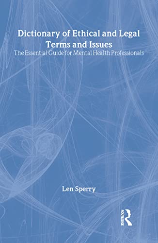 Stock image for Dictionary of Ethical and Legal Terms and Issues : The Essential Guide for Mental Health Professionals for sale by Better World Books