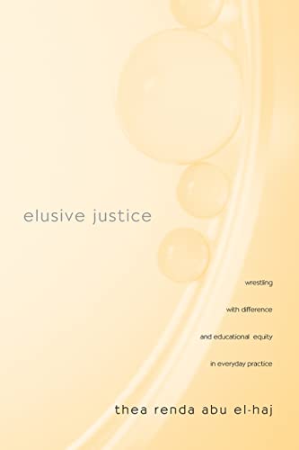 Stock image for Elusive Justice: Wrestling with Difference and Educational Equity in Everyday Practice for sale by Blackwell's