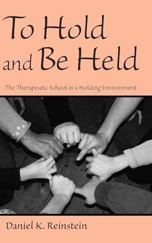 Imagen de archivo de To Hold and Be Held: The Therapeutic School as a Holding Environment a la venta por Chiron Media