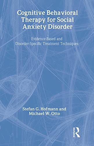 9780415954020: Cognitive Behavioral Therapy for Social Anxiety Disorder: Evidence-Based and Disorder-Specific Treatment Techniques