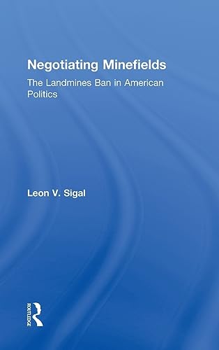 9780415954143: Negotiating Minefields: The Landmines Ban in American Politics