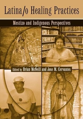 Imagen de archivo de Latina/o Healing Practices: Mestizo and Indigenous Perspectives a la venta por Chiron Media