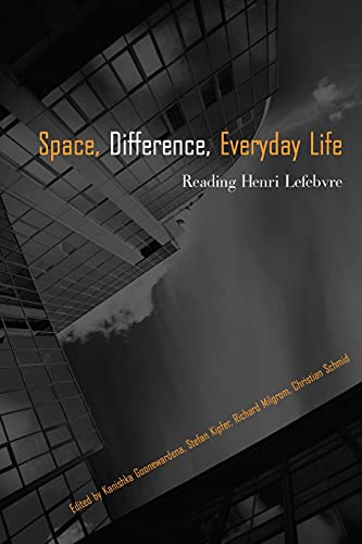Stock image for Space, Difference, Everyday Life: Reading Henri Lefebvre for sale by Chiron Media