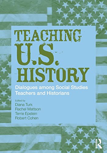 Stock image for Teaching U.S. History: Dialogues Among Social Studies Teachers and Historians (Transforming Teaching) for sale by Orion Tech