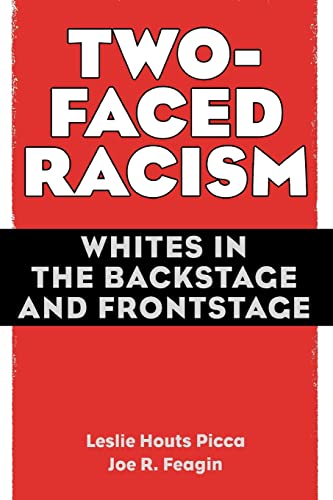 Imagen de archivo de Two-Faced Racism: Whites in the Backstage and Frontstage a la venta por Chiron Media