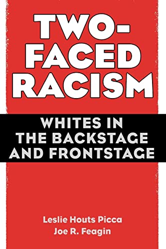 Two-Faced Racism: Whites in the Backstage and Frontstage