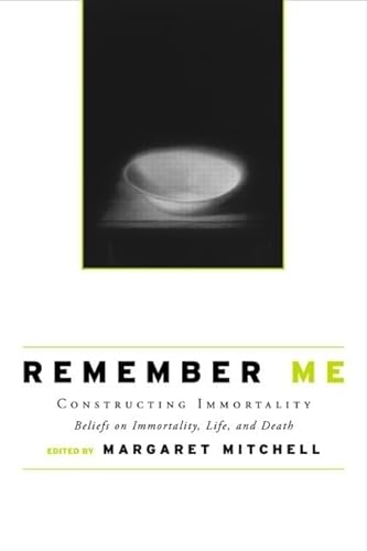Beispielbild fr Remember Me : Constructing Immortality - Beliefs on Immortality, Life, and Death zum Verkauf von Better World Books