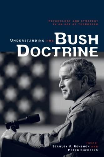 Stock image for Understanding the Bush Doctrine: Psychology and Strategy in an Age of Terrorism for sale by Chiron Media