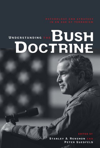 Beispielbild fr Understanding the Bush Doctrine : Psychology and Strategy in an Age of Terrorism zum Verkauf von Better World Books