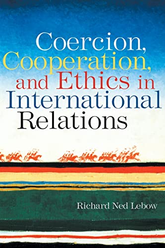 Stock image for Coercion, Cooperation, and Ethics in International Relations for sale by Blackwell's