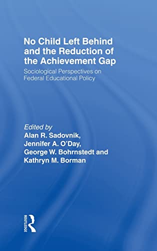 Imagen de archivo de No Child Left Behind and the Reduction of the Achievement Gap: Sociological Perspectives on Federal Educational Policy a la venta por Chiron Media