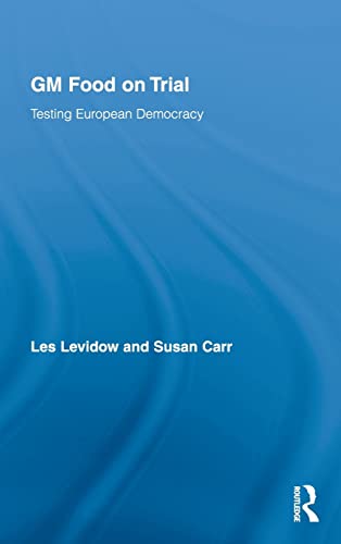 Beispielbild fr GM Food on Trial: Testing European Democracy (Genetics and Society) zum Verkauf von AwesomeBooks