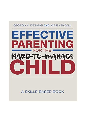 Beispielbild fr Effective Parenting for the Hard-to-Manage Child: A Skills-Based Book zum Verkauf von Wonder Book