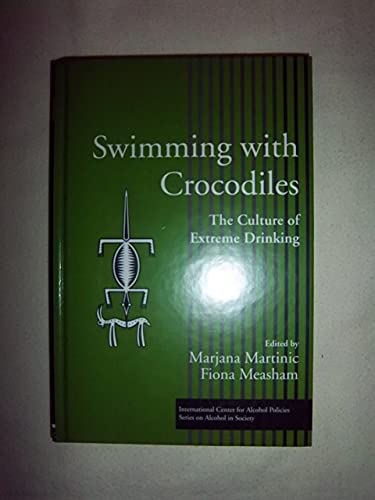 Imagen de archivo de Swimming with Crocodiles : The Culture of Extreme Drinking a la venta por Better World Books: West