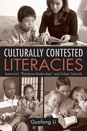 Culturally Contested Literacies: America's "Rainbow Underclass" and Urban Schools (9780415955652) by Li, Guofang